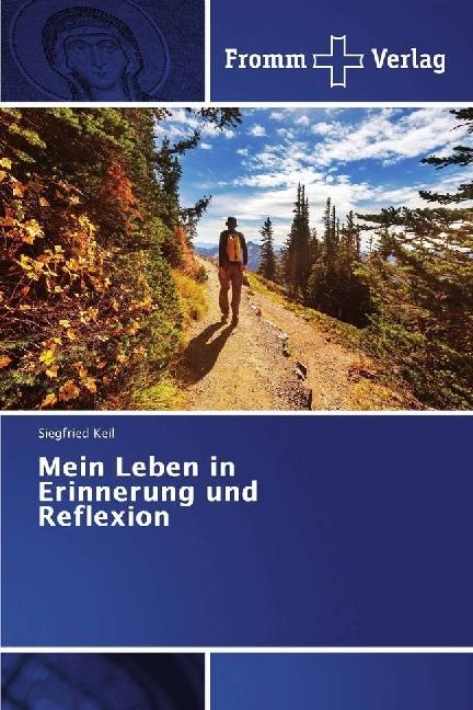 Produktbild Mein Leben in Erinnerung und Reflexion (Deutsch, Siegfried Keil, 2017)