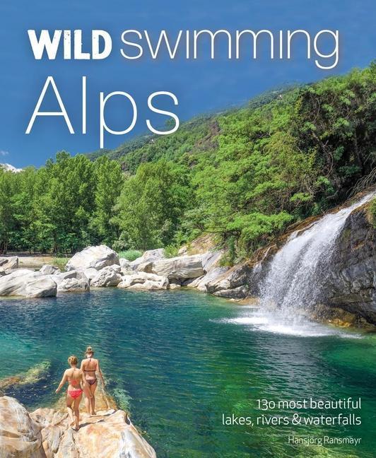 Immagine prodotto Wild Swimming Alps: 130 Most Beautiful Lakes, Rivers and Waterfalls in Austria, Germany, Switzerland (Inglese, Hansjorg Ransmayr, 2022)