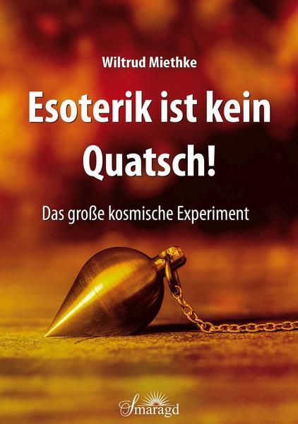 Produktbild Esoterik ist kein Quatsch! (Deutsch, Wiltrud Miethke)