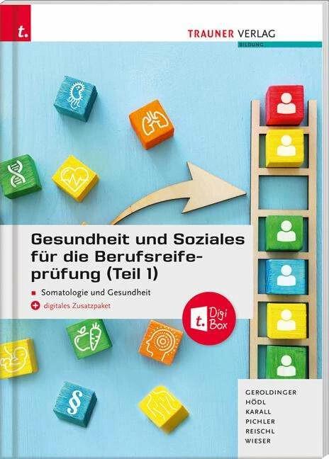 Image du produit Gesundheit und Soziales für die Berufsreifeprüfung (Teil 1) Somatologie und Gesundheit + E-Book (Allemand, Helmut Franz Geroldinger, Martina Karall, Anita Reischl, Gabriele Wieser, Katharina Pichler, Erika Hödl, 2020)