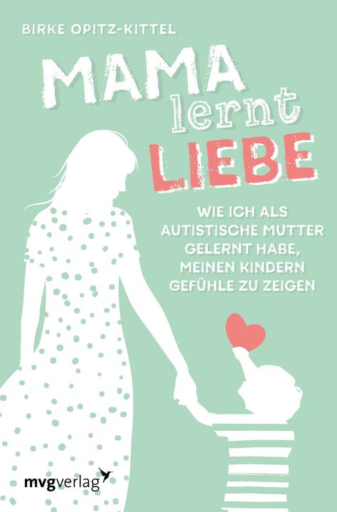 Produktbild Mama lernt Liebe (Deutsch, Birke Opitz-Kittel, 2020)