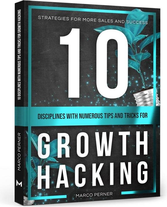 Produktbild 10 Disciplines With Numerous Tips and Tricks for Growth Hacking (Marco Perner, 2024)