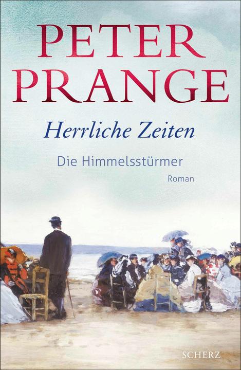 Produktbild Herrliche Zeiten - Die Himmelsstürmer (Deutsch, Peter Prange, 2024)