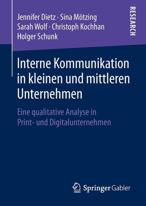 Produktbild Interne Kommunikation in kleinen und mittleren Unternehmen (Christoph Kochhan, Holger Schunk, Sina Mötzing, Sarah Wolf, Jennifer Dietz, 2019)