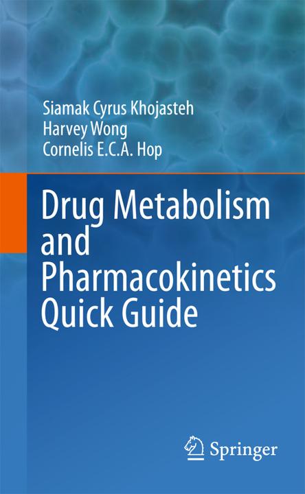 Produktbild The Drug Metabolism and Pharmacokinetics Quick Guide (Niederländisch, Harvey Wong, Cornelis E. C. A. Hop, Siamak C. Khojasteh, 2011)