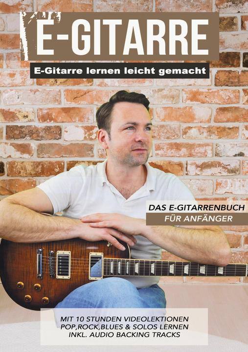 Image du produit E-Gitarre lernen leicht gemacht - Das E-Gitarrenbuch für Anfänger (Allemand, Sebastian Schulz, 2024)