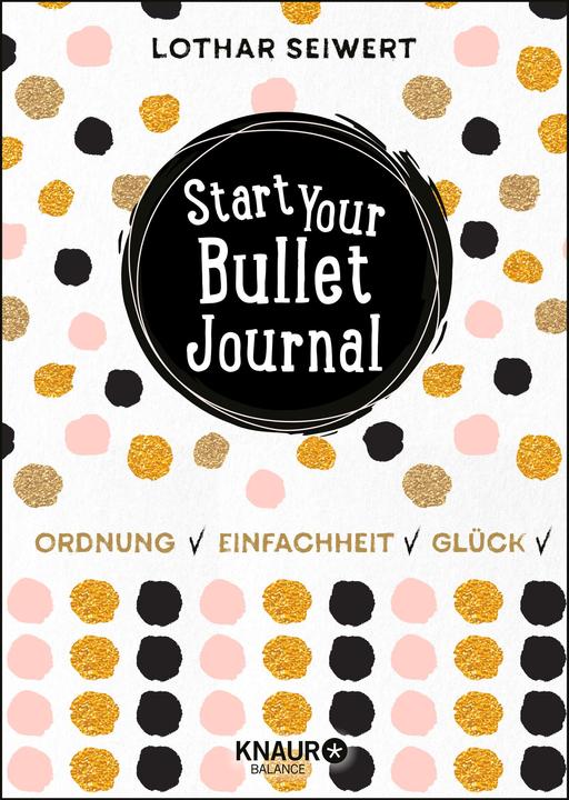 Image du produit Start Your Bullet Journal (Allemand, Lothar Seiwert, 2018)