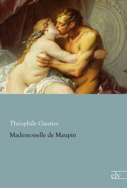 Produktbild Mademoiselle de Maupin (Théophile Gautier, 2015)