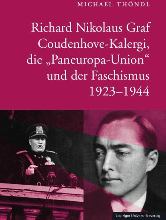 Actual product image Richard Nikolaus Graf Coudenhove-Kalergi, die 'Paneuropa-Union' und der Faschismus 1923-1944 (German, Michael Thöndl, 2024)
