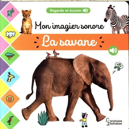 Image du produit Larousse jeunesse La savane : mon imagier sonore (Français, Collectif, 2024)