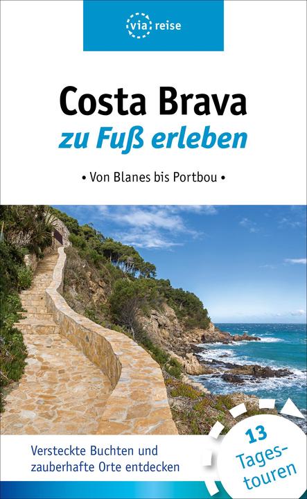 Produktbild Costa Brava zu Fuss erleben (Deutsch, Ulrike Wiebrecht, 2019)