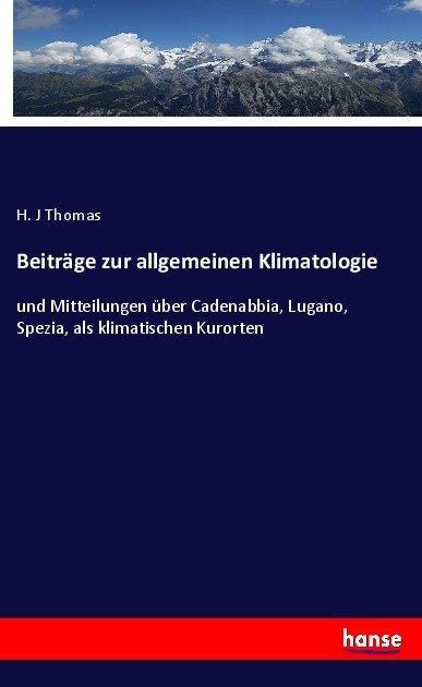 Produktbild Beiträge zur allgemeinen Klimatologie (Deutsch, H. J Thomas, 2017)