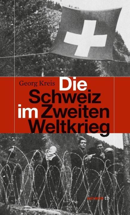 Die Schweiz im Zweiten Weltkrieg (Deutsch, Georg Kreis, 2017)