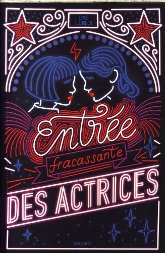 Image du produit Bayard Jeunesse Entrée fracassante des actrices (Français, Planchon Esmé, 2024)