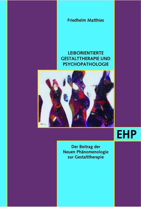 Produktbild Leib- und Situationsorientierte Gestalttherapie und Psychopathologietierte Gestalttherapie und Psych (Deutsch, Friedhelm Matthies, 2022)