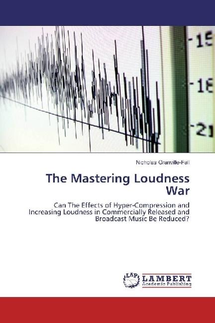 Produktbild The Mastering Loudness War (Nicholas Granville-Fall, 2016)