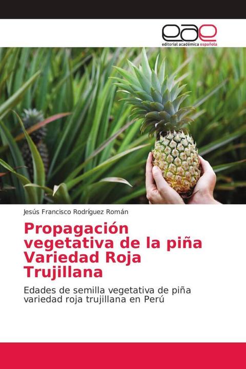 Actual product image Propagación vegetativa de la piña Variedad Roja Trujillana (Jesús Francisco Rodríguez Román, 2018)