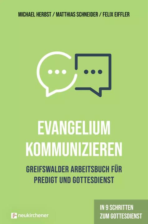 Immagine prodotto Comunicare il Vangelo - Manuale di Greifswald per la predicazione e l'adorazione (Tedesco, Felix Eiffler, Michael Herbst, Matthias Schneider, 2022)