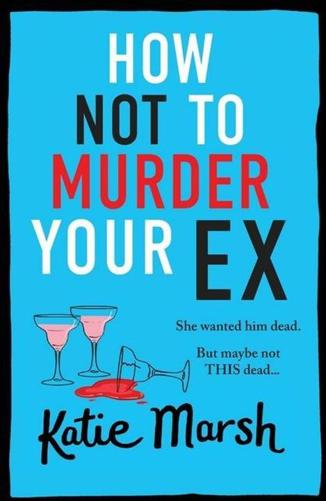 Actual product image How Not To Murder Your Ex (English, Katie Marsh, 2023)