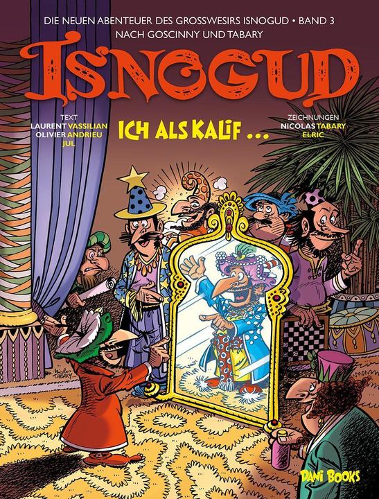 Image du produit Les nouvelles aventures du Grand Vizir Isnogud 3 (Allemand, Nicolas Tabary, Juil., Elric, Laurent Vassilian, Oliver Andrieu, Jano Rohleder, Elric Dufau, Klaus Jöken, Olivier Andrieu, 2023)