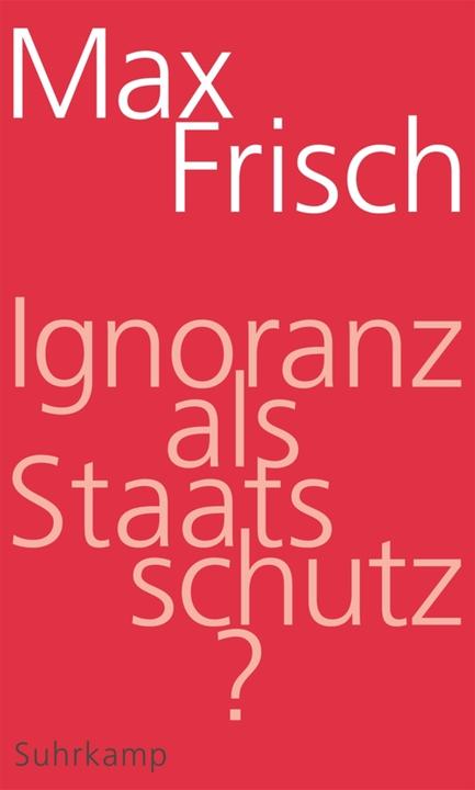 Produktbild Ignoranz als Staatsschutz? (Deutsch, Max Frisch, 2015)