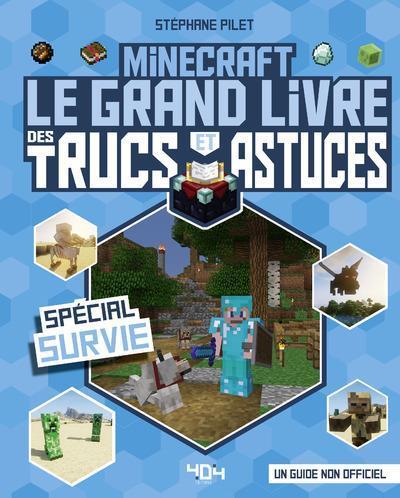 Produktbild Les Livres du Dragon d'Or Minecraft : le grand livre des trucs et astuces : spécial survie (Französisch, Pilet Stéphane, 2022)