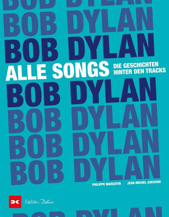 Immagine prodotto Bob Dylan - Alle Songs (Tedesco, Philippe Margotin, Jean-Michel Guesdon, 2022)