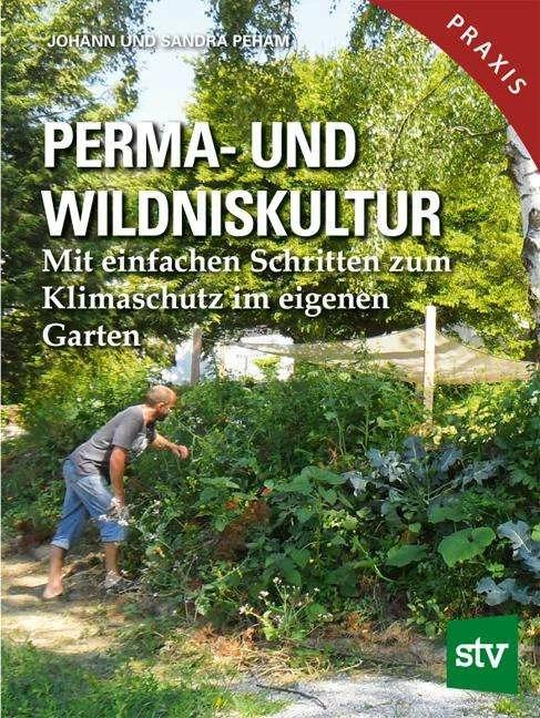 Produktbild Perma- und Wildniskultur (Deutsch, Sandra Peham, Johann Peham, 2020)