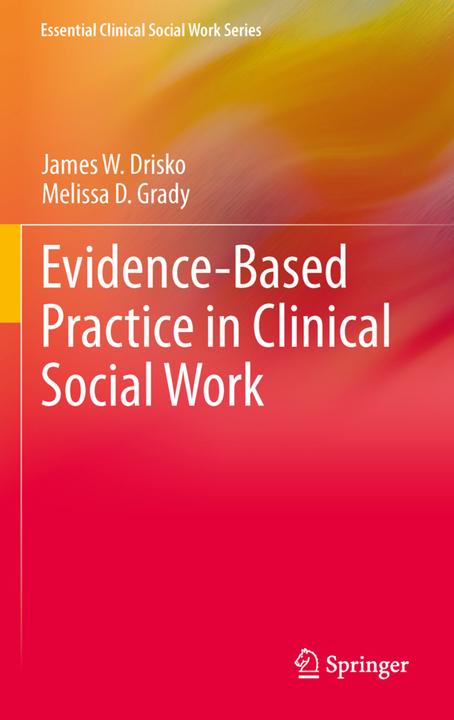 Produktbild Evidence-Based Practice in Clinical Social Work (Niederländisch, James W. Drisko, Melissa D Grady, 2013)