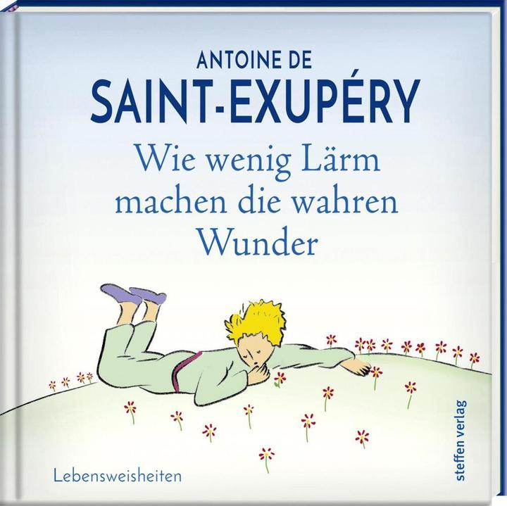 Actual product image Wie wenig Lärm machen die wahren Wunder (German, Antoine de Saint Exupéry, 2018)