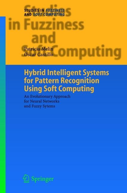 Energie-Label Hybrid Intelligent Systems for Pattern Recognition Using Soft Computing (Niederländisch, Oscar Castillo, Patricia Melin, 2010)