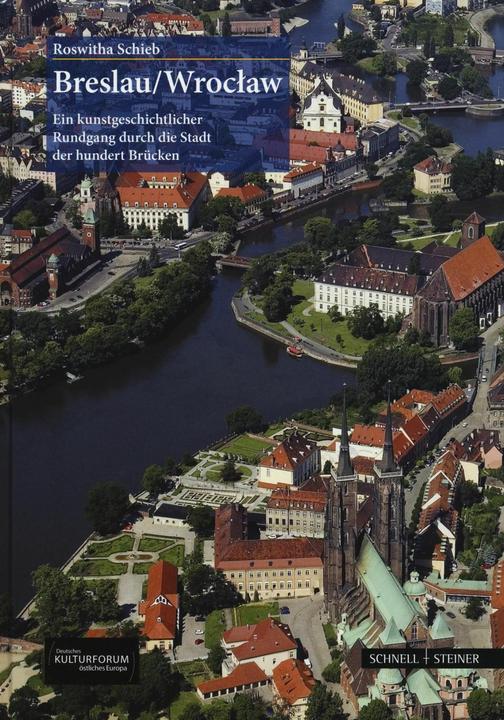 Image du produit Schieb:Breslau, Wroclaw (Allemand, Roswitha Schieb, Forum culturel allemand de l'Europe de l'Est, Europe de l'Est Forum culturel allemand, 2015)