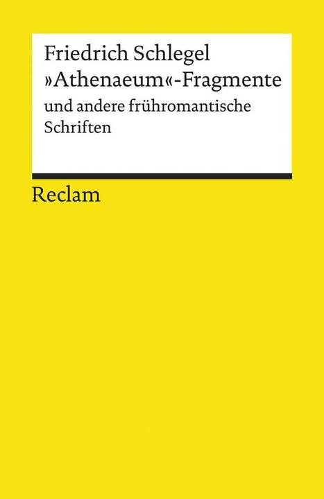 Produktbild »Athenaeum«-Fragmente und andere frühromantische Schriften (Deutsch, Friedrich Schlegel, 2018)