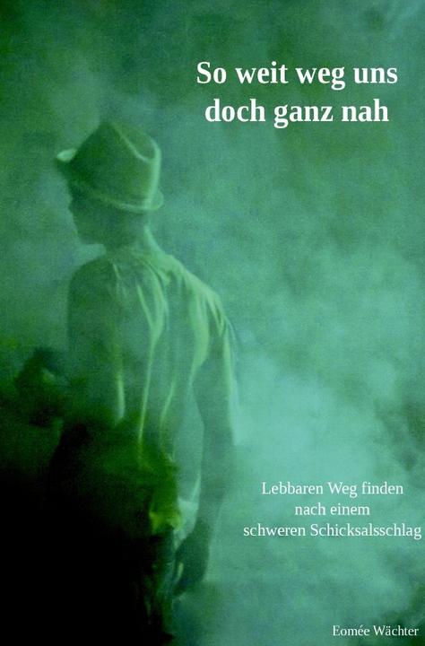 Produktbild So weit weg uns doch ganz nah (Deutsch, Eomée Wächter, 2017)