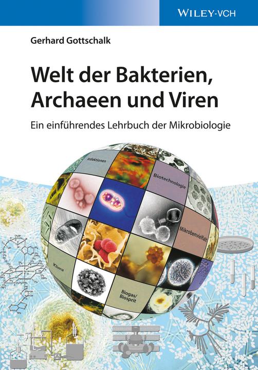 Welt der Bakterien, Archaeen und Viren (German, Gerhard Gottschalk, 2015)
