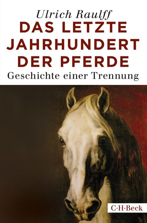 Actual product image Das letzte Jahrhundert der Pferde (German, Ulrich Raulff, 2018)