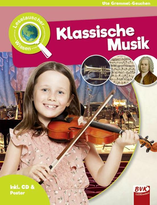Produktbild Leselauscher Wissen: Klassische Musik (inkl. CD) (Deutsch, Ute Gremmel-Geuchen, Kirstin Hesse, Patrick van der Gieth, 2020)