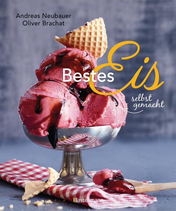 Actual product image Bestes Eis selbst gemacht - Die besten Rezepte für Cremeeis, Fruchteis, Sorbets, Frozen Yogurt (German, Andreas Neubauer, 2021)