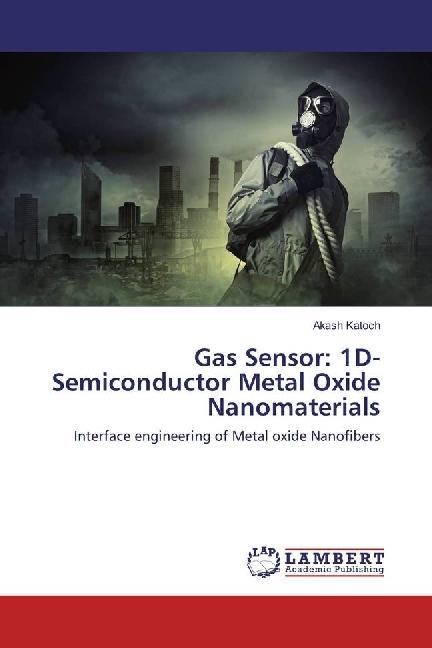 Produktbild Gas Sensor: 1D-Semiconductor Metal Oxide Nanomaterials (Deutsch, Akash Katoch, 2016)