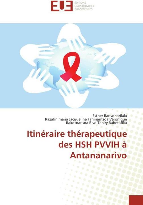 Image du produit Itinéraire thérapeutique des HSH PVVIH à Antananarivo (Esther Rarivoharilala, Rakotoarisoa Rivo Tahiry Rabetafika, Razafinimaria Jacqueline Faniriantsoa Véronique, 2018)
