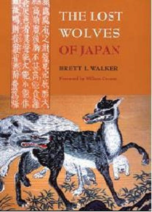 Produktbild Walker, B: The Lost Wolves of Japan (Englisch, William Cronon, Brett L. Walker, 2008)
