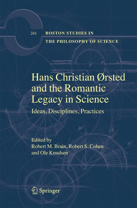 Produktbild Hans Christian Ørsted and the Romantic Legacy in Science (Robert S. Cohen, Ole Knudsen, Robert M. Brain, 2016)