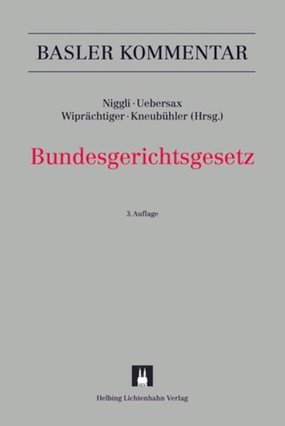 Produktbild Bundesgerichtsgesetz (Deutsch, Dr. iur. Lorenz Kneubühler, Prof. Dr. iur. Peter Uebersax, Dr. h.c. Hans Wiprächtiger, Prof. Dr. iur. Marcel Alexander Niggli, 2018)