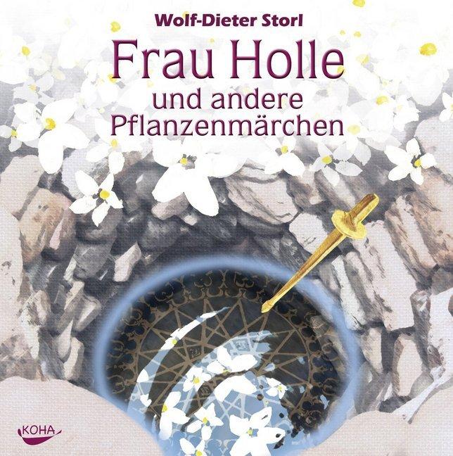 Produktbild Storl, Wolf Dieter: Frau Holle und andere Pflanzen (Wolf-Dieter Storl, Deutsch)