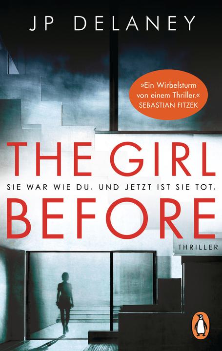 Produktbild The Girl Before - Sie war wie du. Und jetzt ist sie tot (Deutsch, JP Delaney, 2018)