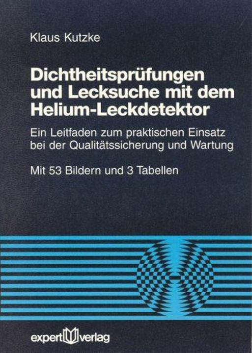 Image du produit Dichtheitsprüfung und Lecksuche mit dem Helium- Leckdetektor (Allemand, Klaus Kutzke, 1998)