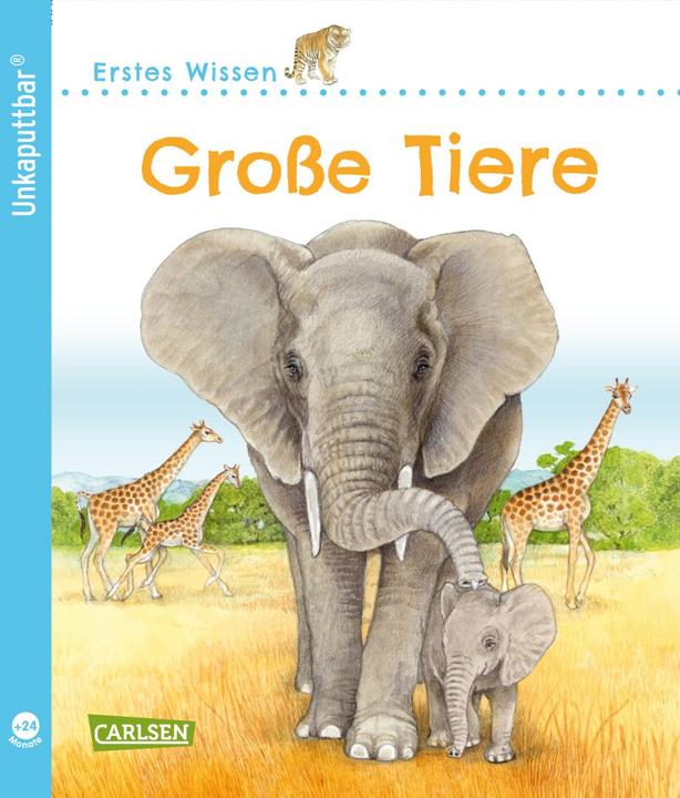 Produktbild Unkaputtbar: Erstes Wissen: Grosse Tiere (Deutsch, Petra Klose, 2021)