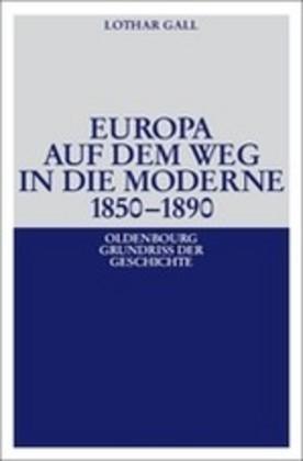 Produktbild Europa auf dem Weg in die Moderne 1850-1890 (Deutsch, Lothar Gall, 2008)