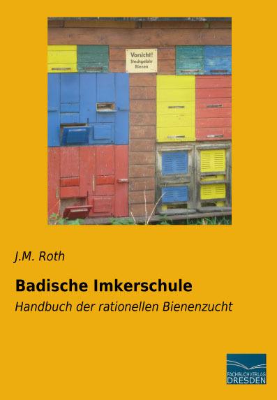 Produktbild Badische Imkerschule (Deutsch, J. M. Roth, 2016)