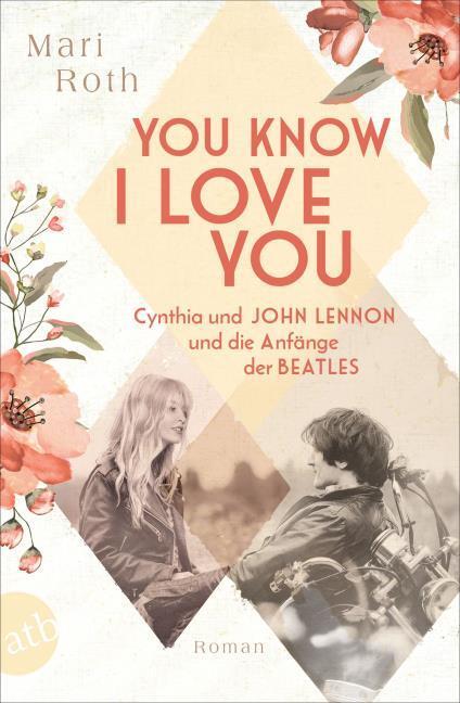 Produktbild You know I love you – Cynthia und John Lennon und die Anfänge der Beatles (Deutsch, Mari Roth, 2023)